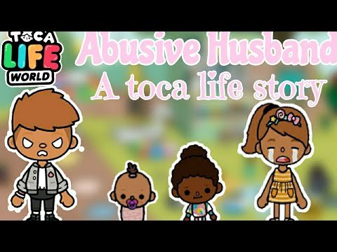 Abusive Husband A toca life story