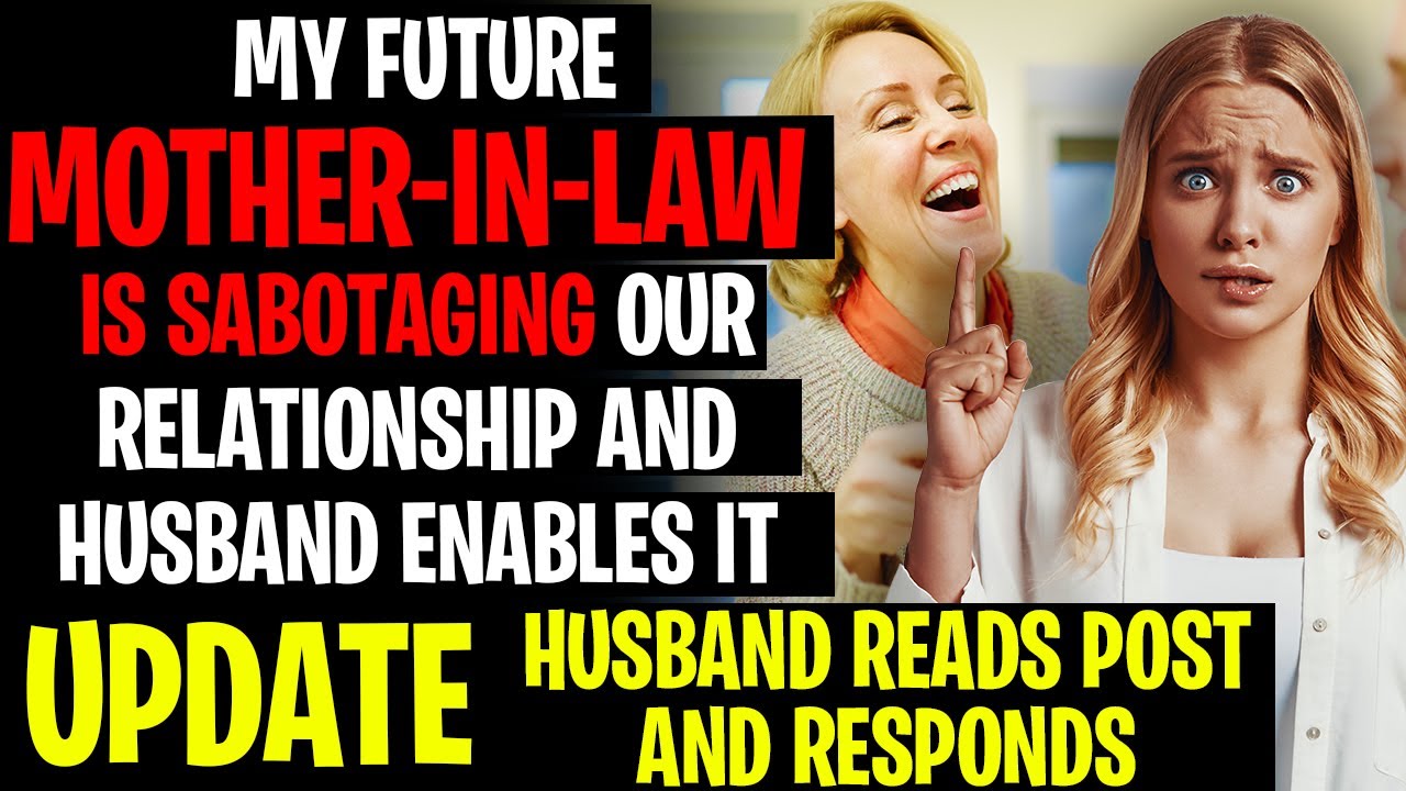 Future Mother In Law Trying To SABOTAGE Our Relationship With Fiance rRelationships