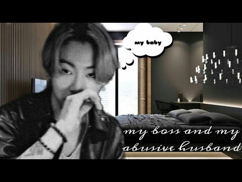 Jungkook FF ONESHOT My Boss and My Abusive Husband EPISODE