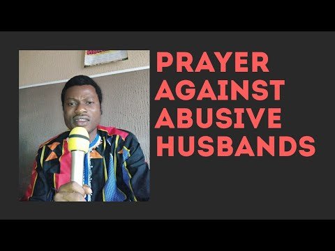 PRAYER AGAINST ABUSIVE HUSBAND PRAYER AGAINST ABUSE
