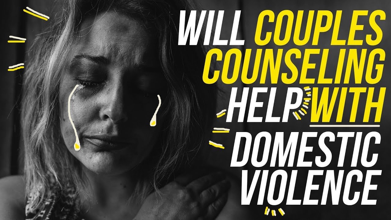 Will Couples Counseling Help With Domestic Violence