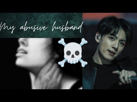1 jungkook ff My abusive husband