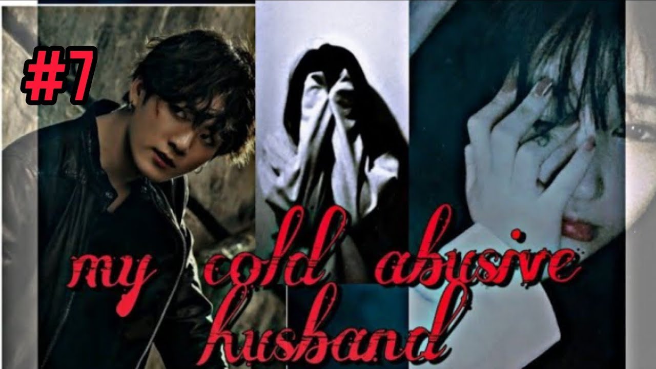 my cold abusive husband 7 jungkook FF