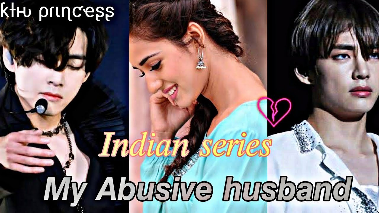 MY ABUSIVE HUSBAND Taehyung Indian Series Requested FF