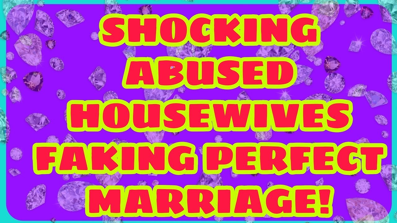 SHOCKING HOUSEWIVE PROTECTING ABUSIVE HUSBAND AND FAKING PERFECT MARRIAGE Blind