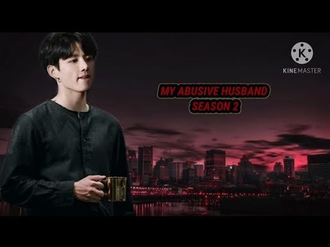 MY ABUSIVE HUSBAND SEASON 2 Episode 5《Jungkook ff》