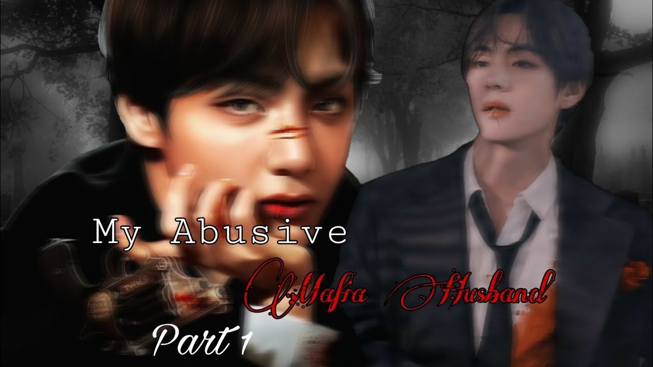 My Abusive Mafia Husband 1 BTS Taehyung FF