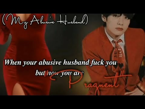 𝐋𝐚𝐬𝐭 𝐏𝐚𝐫𝐭 𝐌𝐲 𝐀𝐛𝐮𝐬𝐢𝐯𝐞 𝐇𝐮𝐬𝐛𝐚𝐧𝐝 𝐊𝐓𝐇 𝐅𝐅