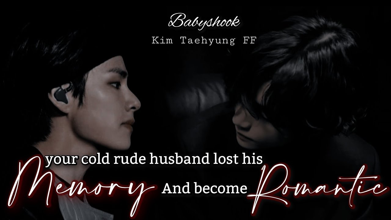 Taehyung FF 9 Some beautiful memories When your