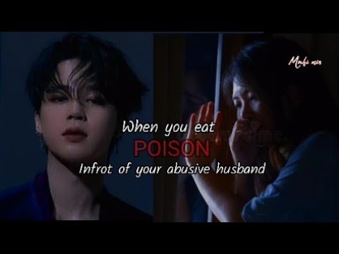 Jimin Abusive husband ff When you eat POISON infront of