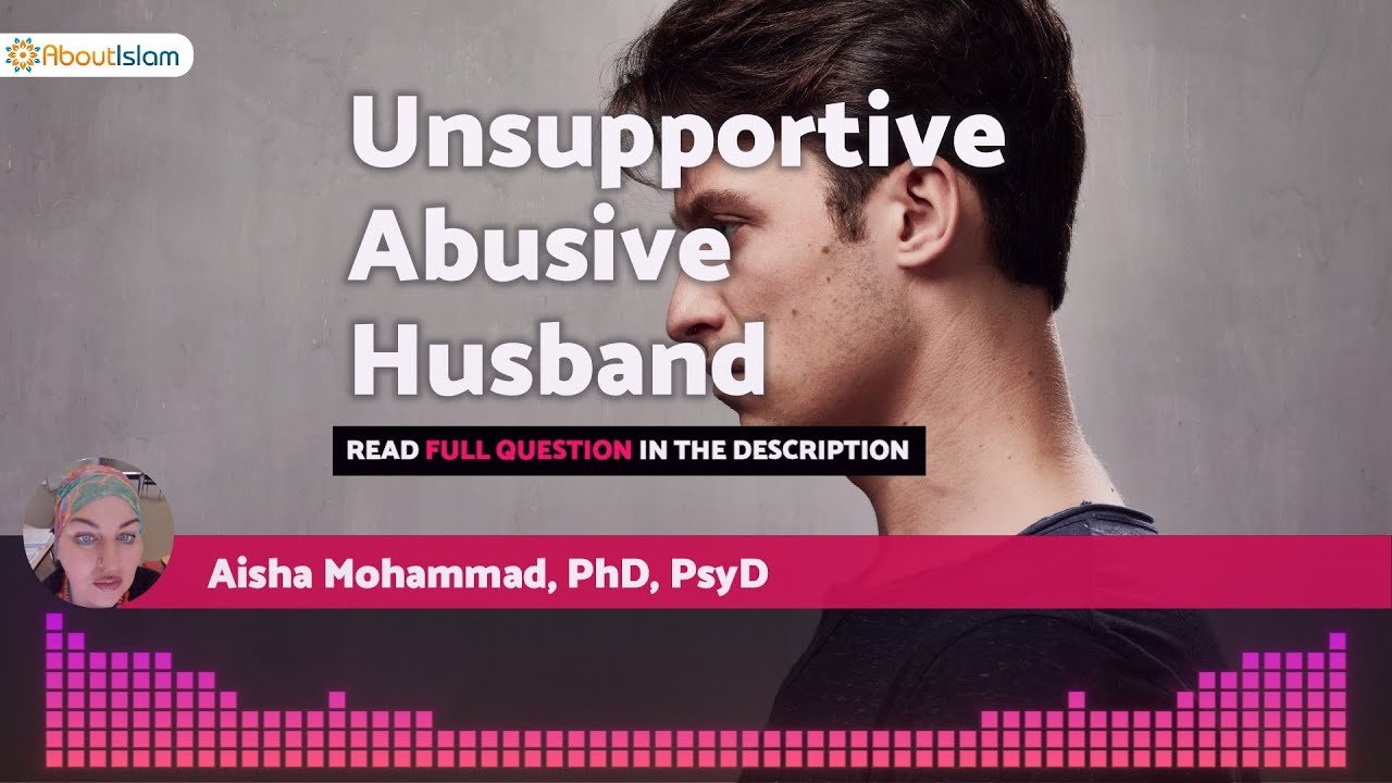 Unsupportive Abusive Husband