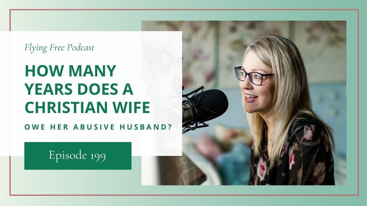 How Many Years Does a Christian Wife Owe Her Abusive