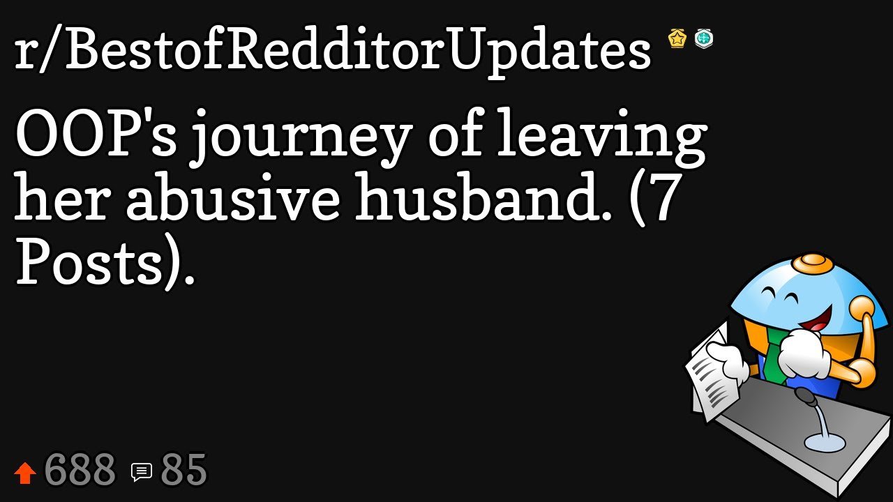 OOP39s journey of leaving her abusive husband 7 Posts