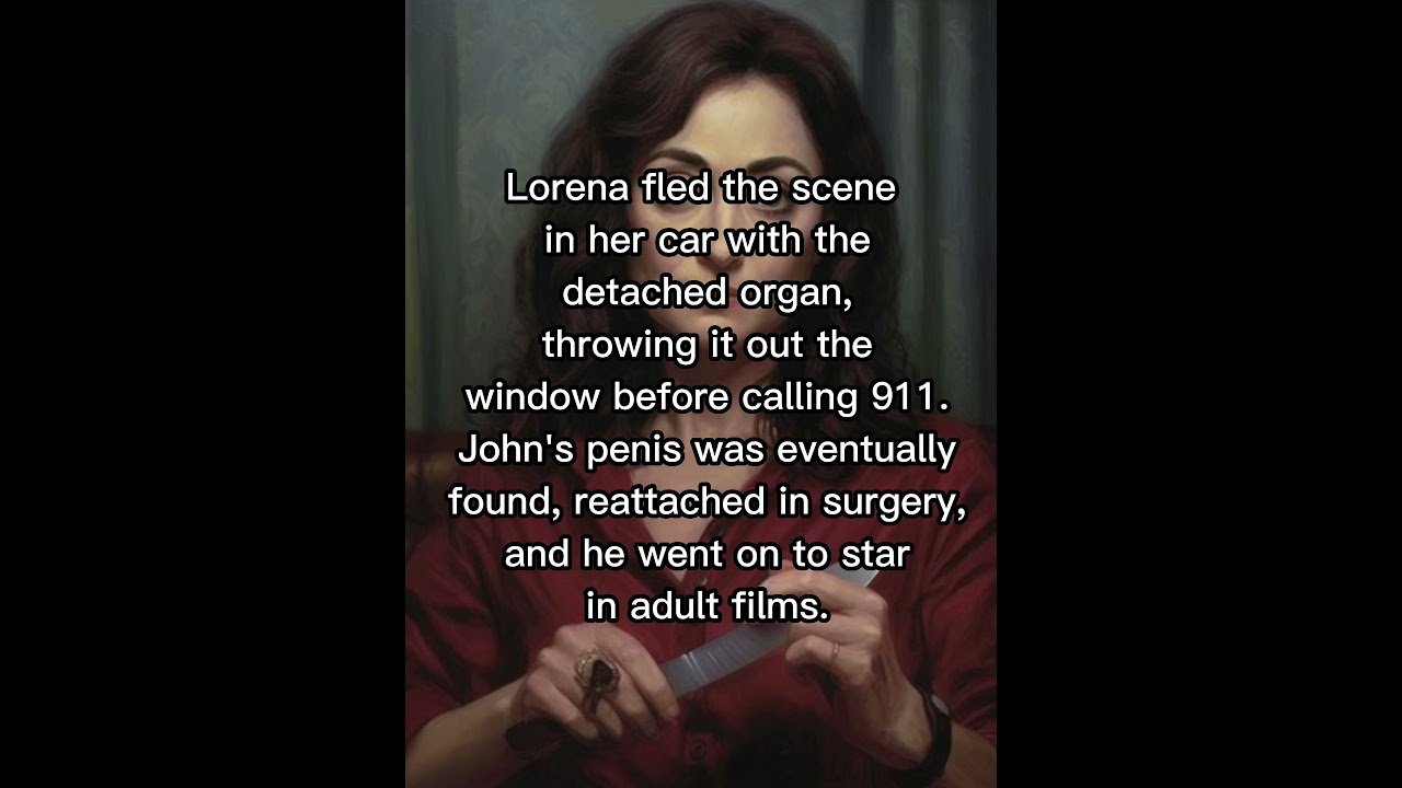 51 The Shocking Story of Lorena and John Bobbitt Domestic