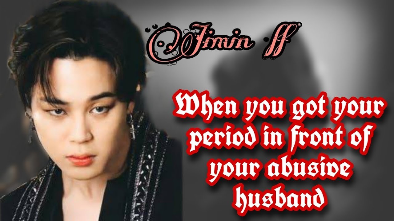 When you got your period in front of your abusive