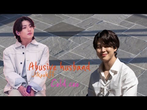 @Btsffcruelty jikookff Abusive husband cold ceo