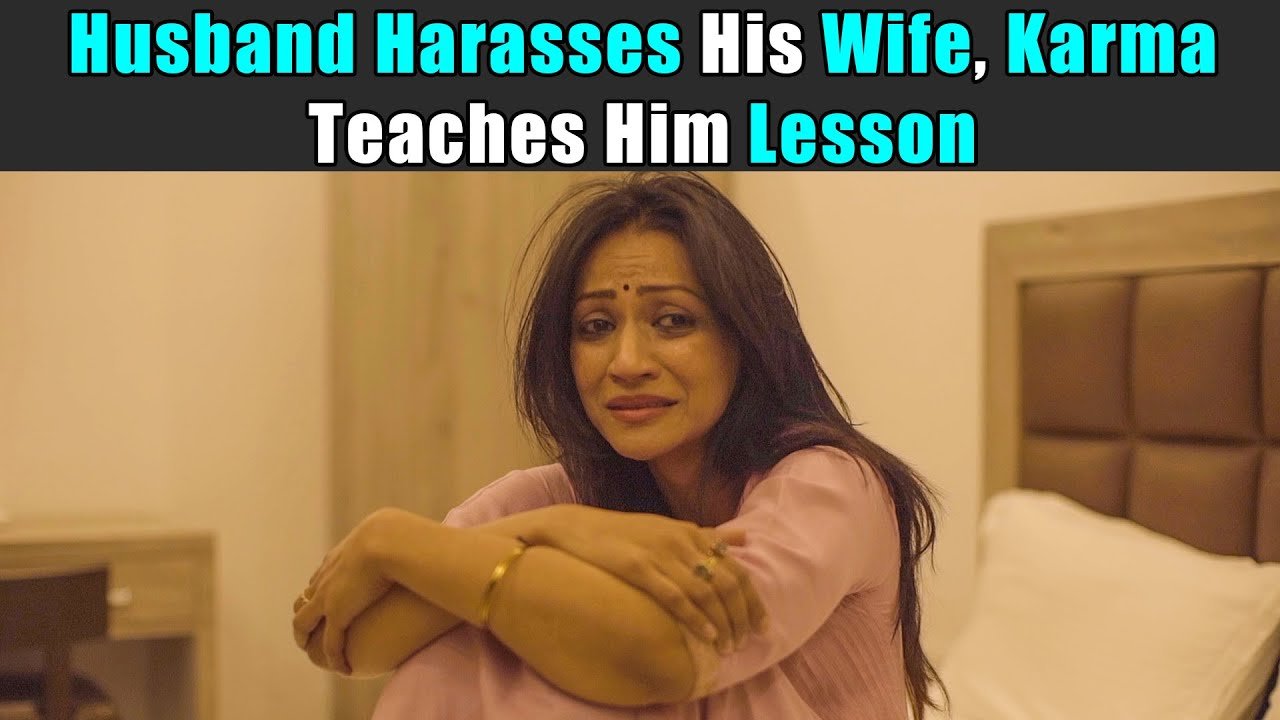Husband Harasses His Wife Karma Teaches Him Lesson Purani