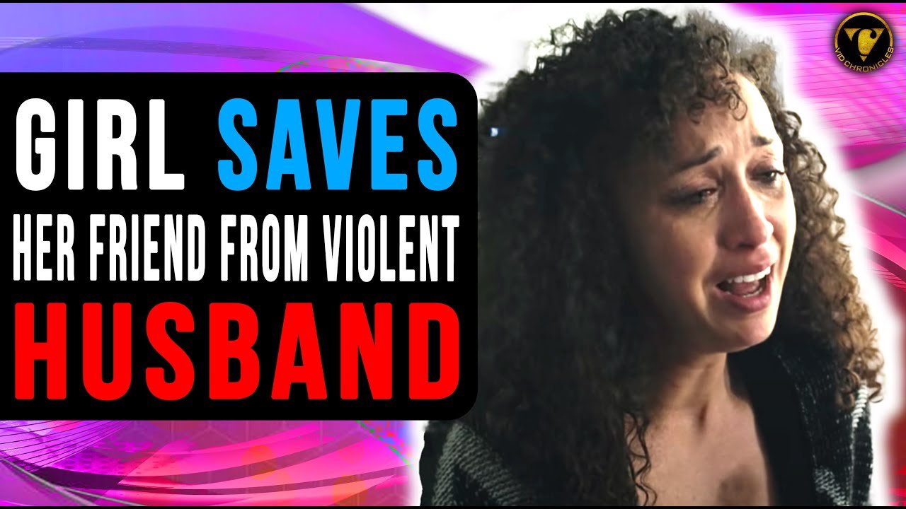 Girl Saves Her Friend From Violent Husband Watch What Happens