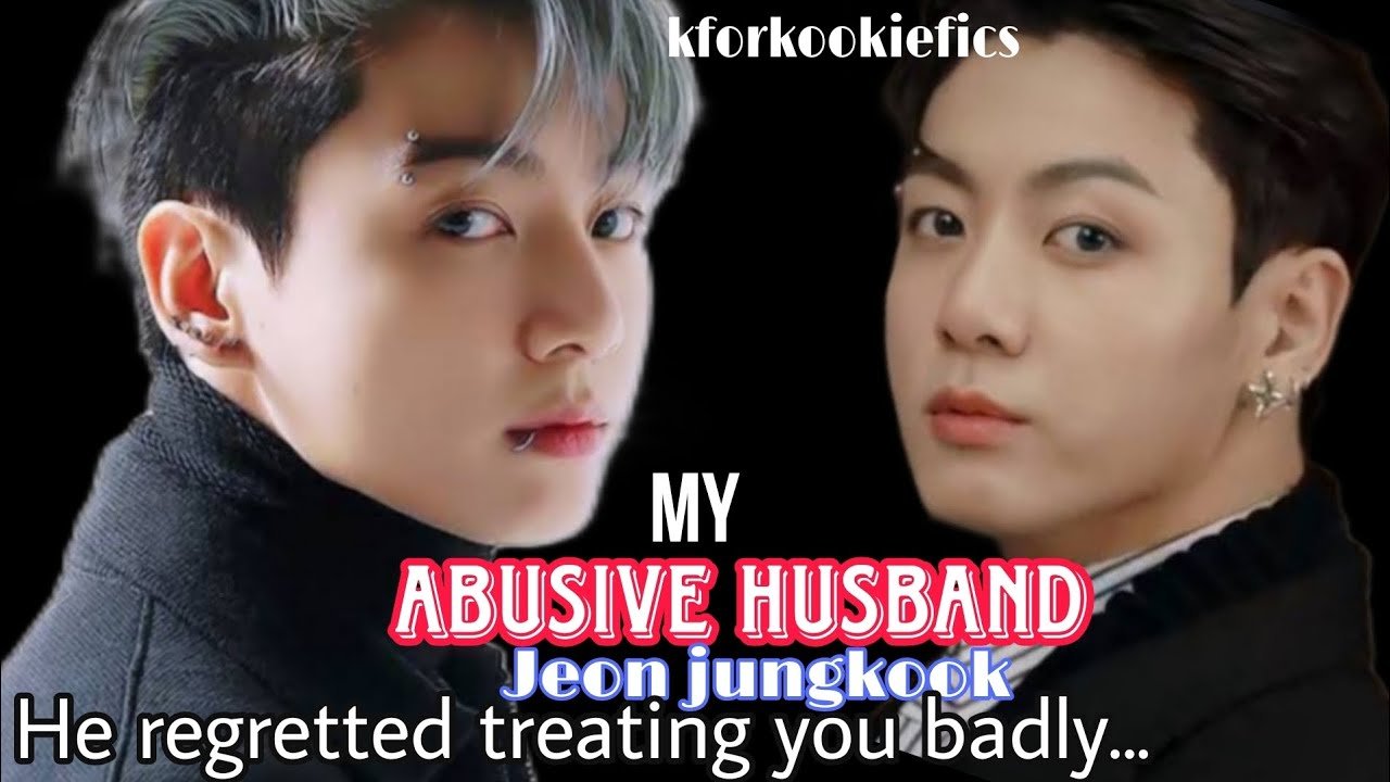My Abusive Husband Jeon jungkook Jungkook oneshot