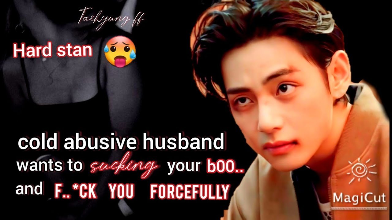 Tae FF cold abusive husband punishes you forcefully amp