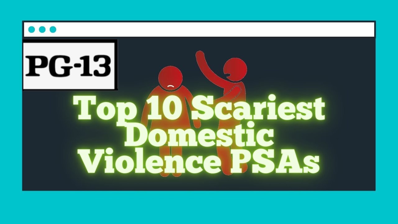 Top 10 Scariest Domestic Violence PSAs