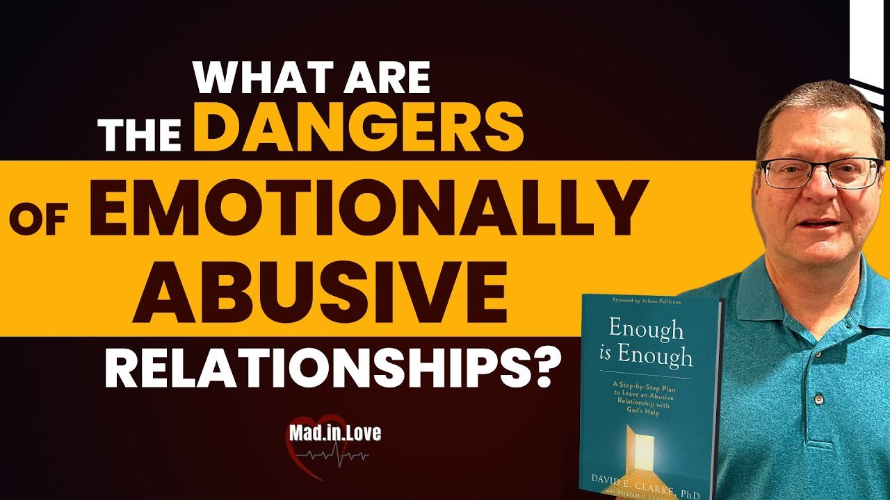 What are the Dangers of Emotionally Abusive Relationships Dr
