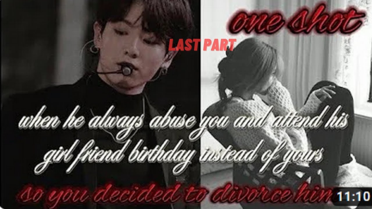 When he always abuse you and attend his girlfriend birthday