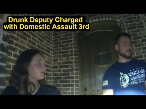 Extremely Intoxicated Deputy Charged with Domestic Assault after physically assaulting