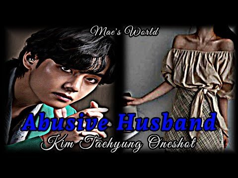 Kim Taehyung FFAbusive Husband Oneshot