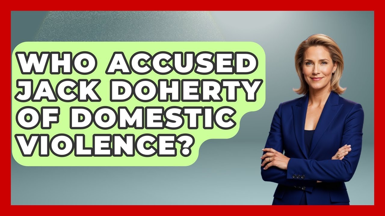 Who Accused Jack Doherty of Domestic Violence Law Enforcement.jpg